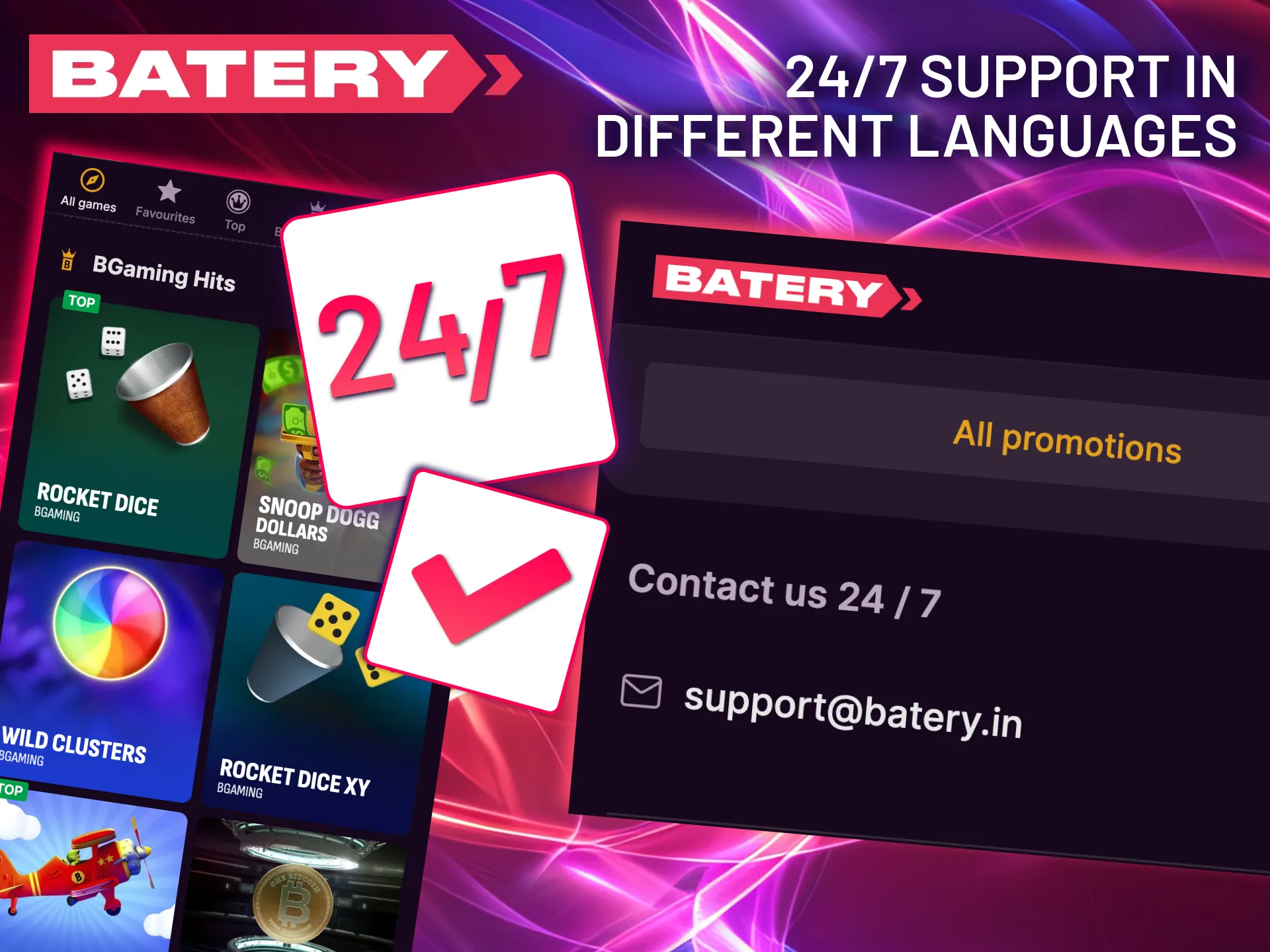 Batery’s support team is always available, speaking your language 24/7.