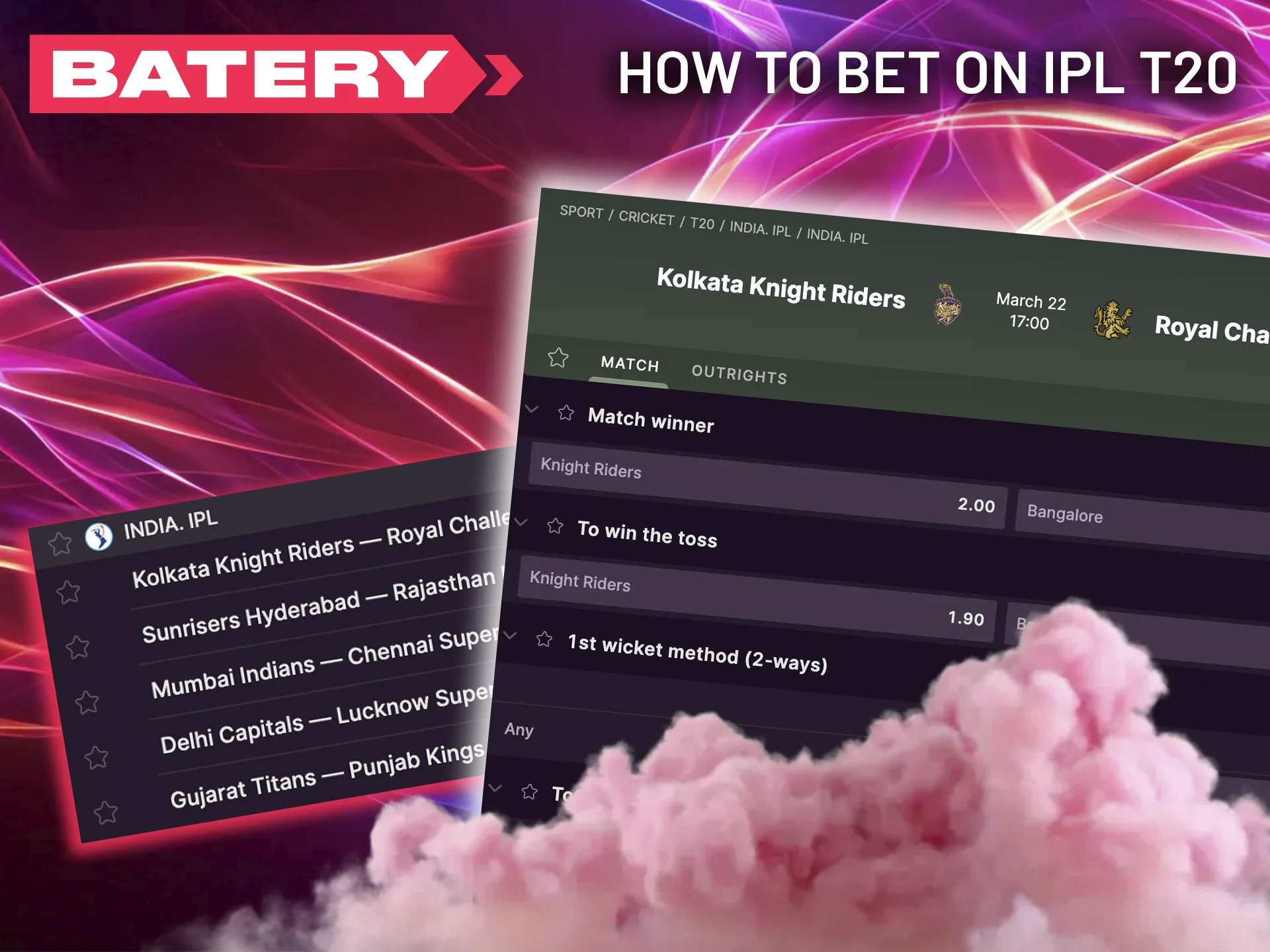 Use the instructions for betting on the Indian Premier League tournament at Batery.